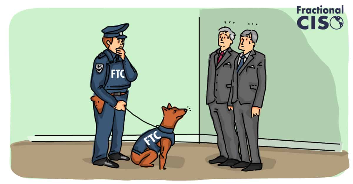 FTC K-9 investigating two executives for cybersecurity breaches.