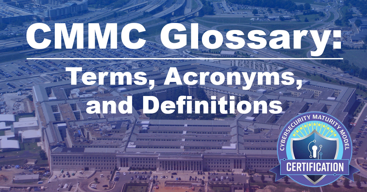 CMMC Glossary: Terms, Conditions, and Definitions